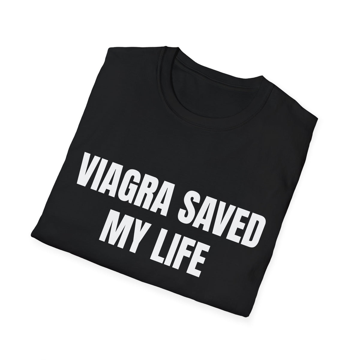 Viagra Saved Me Tee